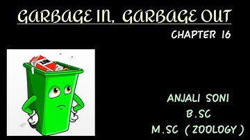 Class 6th/ Science/ NCERT/ Chapter 16/ GARBAGE IN, GARBAGE OUT