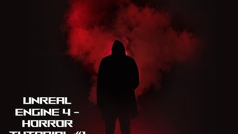 Unreal Engine 4 - Horror Tutorial #1 - Setting up project