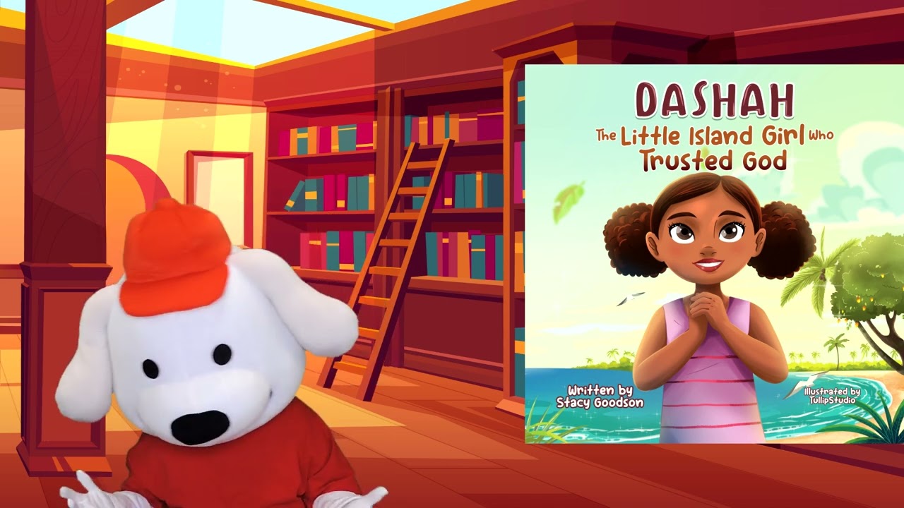 Storytime Pup Kids Books Read Aloud:   Dashah The Little Island Girl Who Trusted God