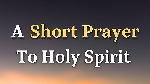 Prayer To The Holy Spirit: Thank You For Every Blessing. Deeply Emotional Thank You Prayer