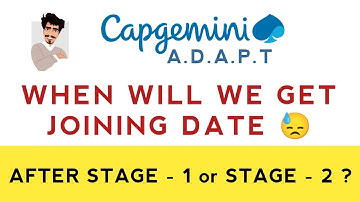 When will we get Joining date in Adapt Capgemini ?||After Stage 1 or stage 2 😐||Adapt Capgemini