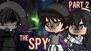 The Spy [Part 2] ||GLMM|| Gacha Life Mini Movie