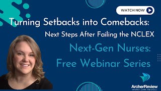 Turning Setbacks into Comebacks: Next Steps After Failing the NCLEX