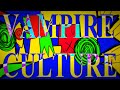 WILL WOOD - VAMPIRE CULTURE| ORIGINAL ANIMATION