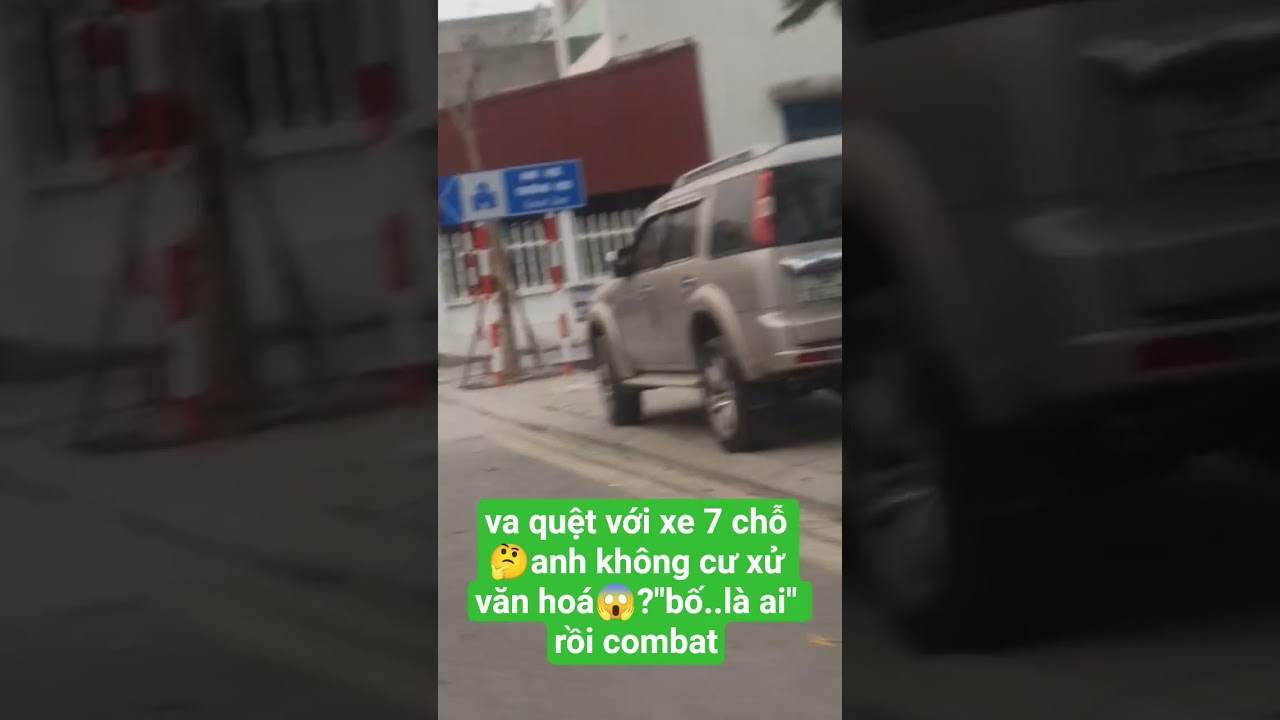 ANH TRAI COMBAT CỰC GẮT KHI VA CHẠM XE 7 CHỖ V&Agrave; C&Aacute;I KẾT 😥#shortvideo #tintuc #laixe #nogood #combat