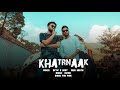 Capture de la vidéo Khatrnaak || Neal Smith ||  Atif A Beat || Hindi Rap || 2020 || Prod. Nxnja