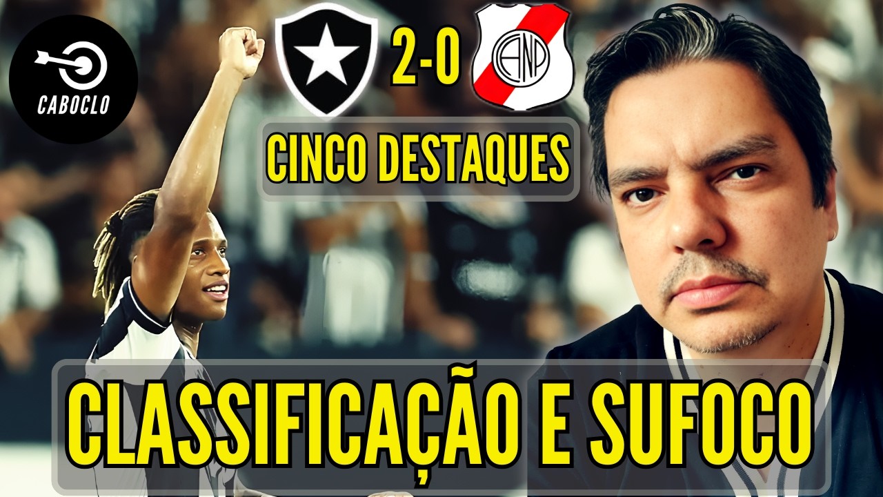 CLASSIFICOU, MAS NÃO CONVENCEU! BOTAFOGO 2x0 NACIONAL POTOSÍ