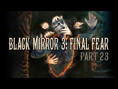 The Black Mirror 3: Final Fear - Последний обряд. Часть 23 (ФИНАЛ)