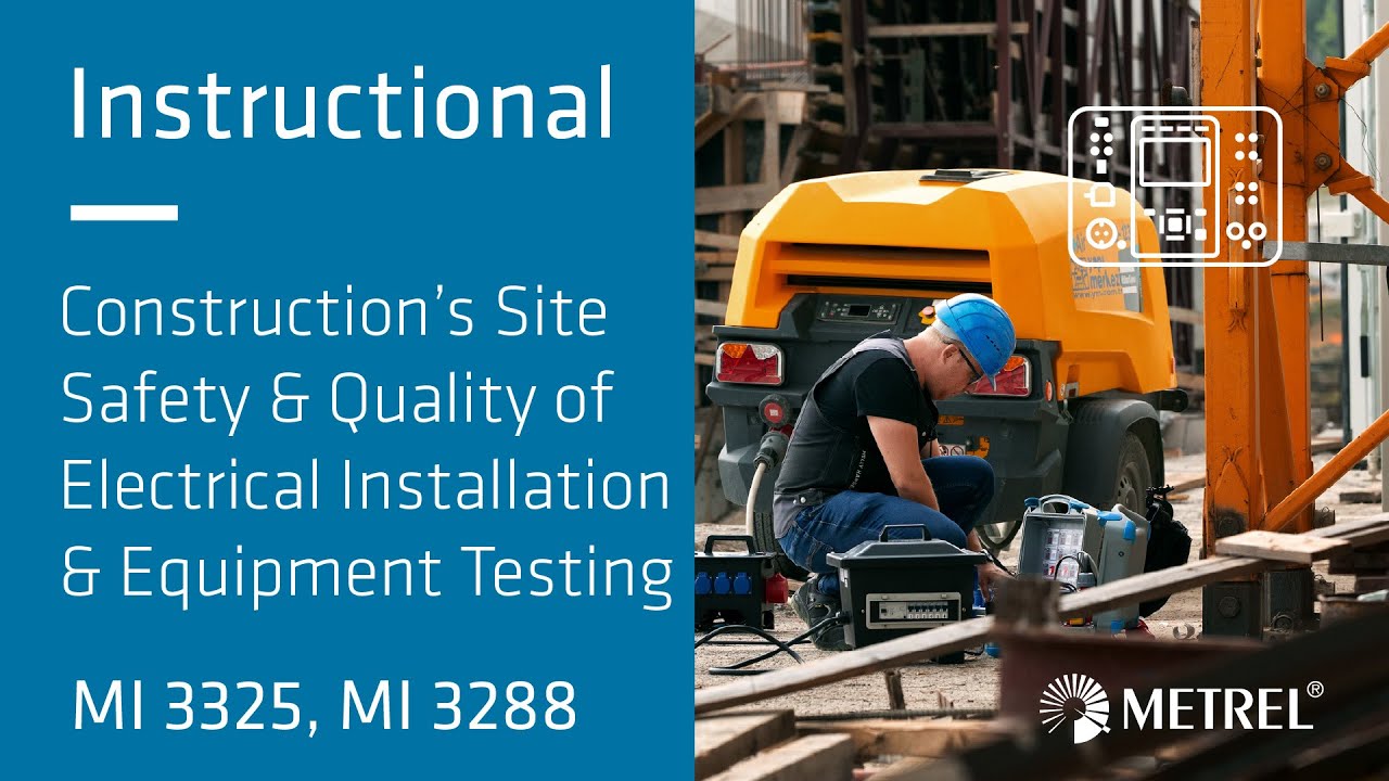 Construction Site | Electrical Equipment & Earth Bonding | MI 3325, MI 3288 | Instructional