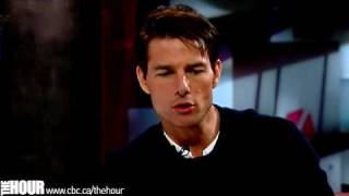 Tom Cruise on The Hour with George Stroumboulopoulos  Part 1