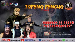 LIVE 🛑 BURONAN 25 TAHUN NUSAKAMBANGAN || LAKON TOPENG PENCUG || PART 2