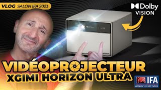 VLOG IFA : Projecteur XGIMI Horizon Ultra (Dolby Vision, Compatible 3D, DTS, Dolby Audio)