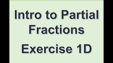A2 Maths - Pure - Introduction to Partial Fractions