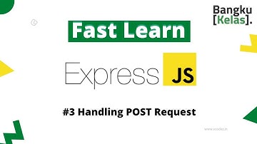 Express JS Tutorial Fast Learn #3 - Handling POST Request