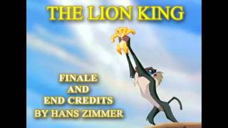 Lion King Finale &amp; Credits (Hans Zimmer&#39;s Score)