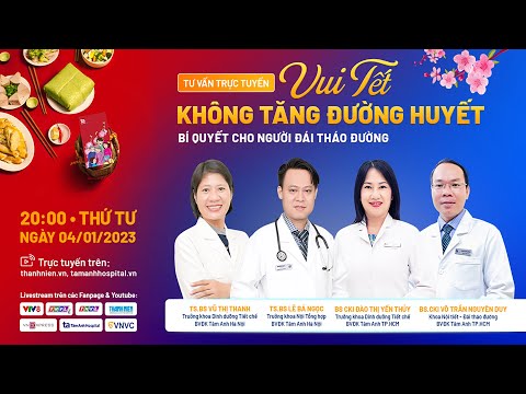 TVTT: “VUI TẾT KHÔNG TĂNG ĐƯỜNG HUYẾT - BÍ QUYẾT CHO NGƯỜI ĐÁI THÁO ĐƯỜNG”
