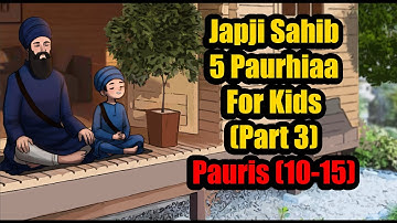 Japji Sahib Panj Paurhian PART 3 | 11-15 Pauris  Pathh | ਛੋਟੇ ਬੱਚਿਆਂ ਲਈ  ਜਪੁਜੀ ਸਾਹਿਬ ਪੰਜ ਪਉੜੀਆਂ ਪਾਠ
