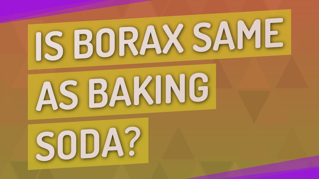 Is Borax Same As Baking Soda?