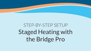 Famous Setup: Staged Heating with the Bridge Pro Wealth