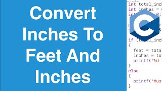 Convert Feet To Inches And Feet | C Programming Example