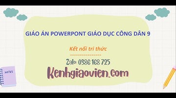 Giáo án powerpoint Giáo dục công dân 9 Kết nối tri thức | GA điện tử Giáo dục công dân 9 KNTT