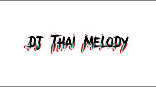 Download Lagu DJ THAI MELODY MP3