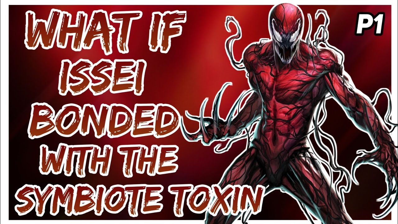 What If Issei Bonded with the Symbiote Toxin? |Part 1|