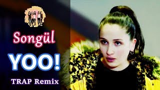 Songül - Yoo Trap Remix