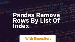 pandas remove rows by list of index