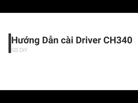 Cai Driver CH340 | Installing CH340 Drivers mới 2023