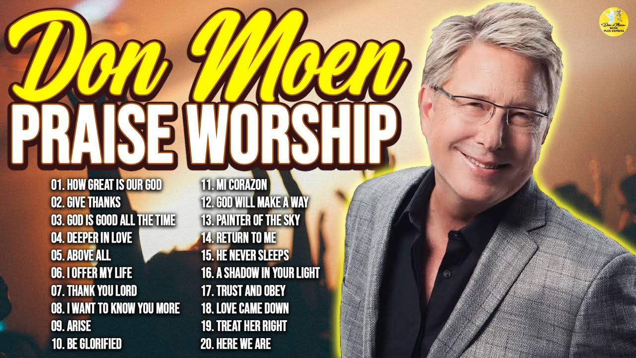Start Your Day With DON MOEN Praise And Worship Songs 2023 Playlist ...
