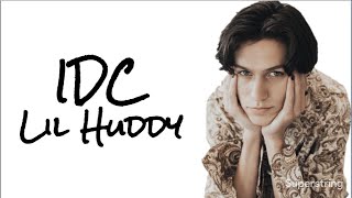 IDC- Lil Huddy (Lyrics)