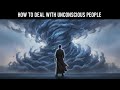 How to Deal with Unconscious People | Master Your Responses & Protect Your Peace