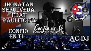 SALSA CUBANA 2020 Jhonatan Sepulveda  Homenaje A Paulito FG *** Confio En Ti  *** AC DJ
