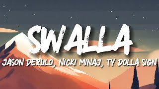 Jason Derulo - Swalla (Lyrics) feat. Nicki Minaj & Ty Dolla $ign