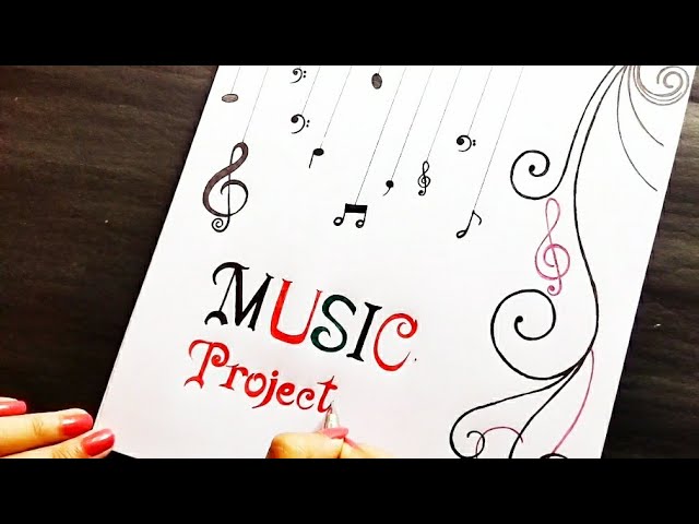 Music Project Cover page decoration / Music Project work for college / Front page decoration class=