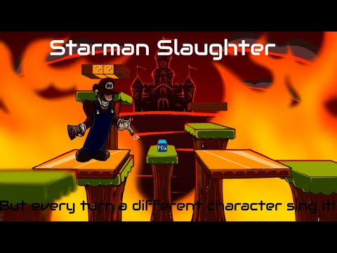Starman Slaughter But Every Turn A Different Character Sing It!