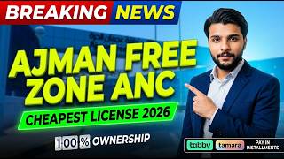Ajman Free Zone (ANC) License 2026: The Cheapest and Easiest Way!