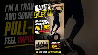 Trainer Confession: I Scale, I Don’t Skip | Pull-Up Motivation