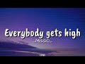 Everybody gets high missio lyrics vinelyrics