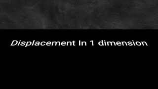 Displacement in One Dimension made easy - Science In Five
