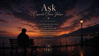 Aşk Cesareti Olana Yakışır - Yeni Trend Aşk Şarkısı Şarkılar Ilıkşarkısı ​