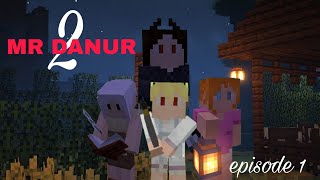 Mr danur seasone 2 episode 1 origin: drama Minecraft