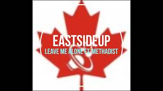 EastsideUp - Leave Me Alone ft. Methadist