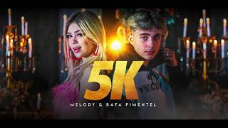 Смотреть клип Melody & Rafa Pimentel - 5K