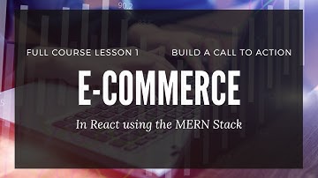 E-commerce in React Using the MERN Stack: Lesson 1 - Build A Call To Action