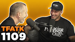 F Around And Find Out Tfatk Ep. 1109