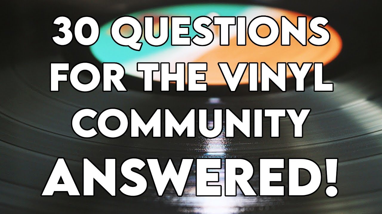 30 Questions For the Vinyl Community #vinylcommunity - YouTube