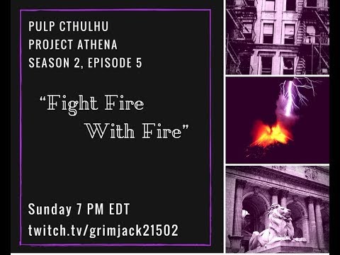 PROJECT ATHENA SEASON 2 EPISODE 5: FIGHT FIRE WITH FIRE