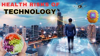 The Health Risks of Technology || How Our Devices are Harming Our Physical and Mental Health